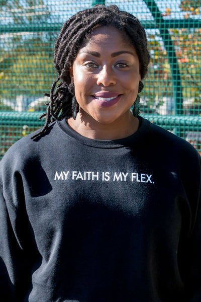 FAITH IS MY FLEX SWEATSHIRT