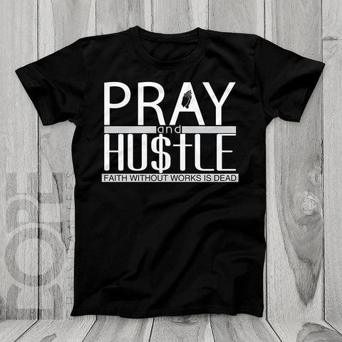 PRAY AND HUSTLE